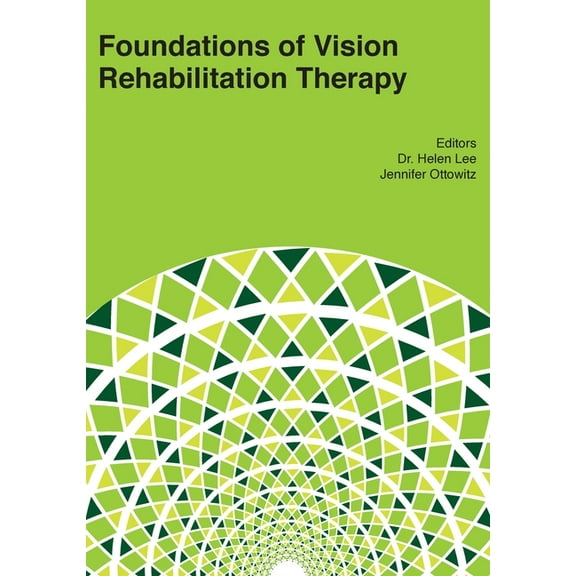 Foundations of Vision Rehabilitation Therapy -- Helen Lee