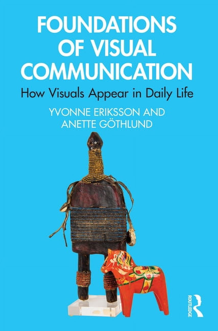 Visually Appear Foundations of Visual Communication: How Visuals Appear in Daily Life ...