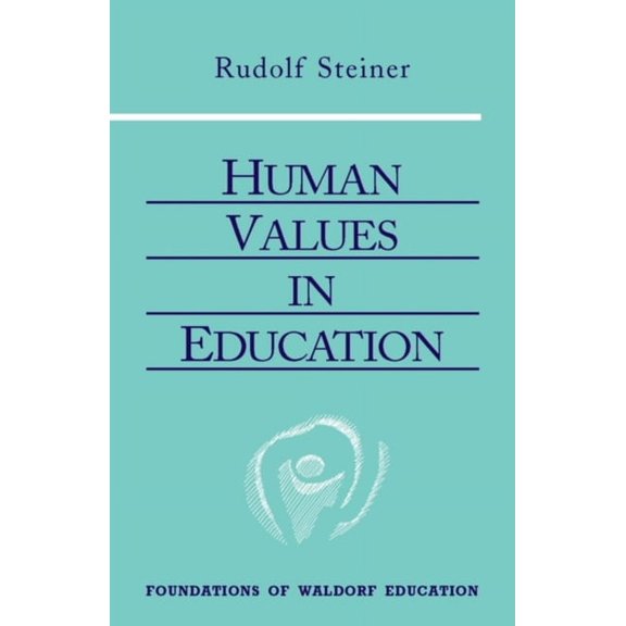 Foundations of Waldorf Education: Human Values in Education: (Cw 310) (Paperback)