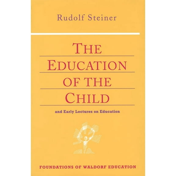 Foundations of Waldorf Education: The Education of the Child (Paperback)