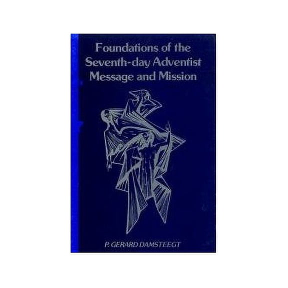Pre-Owned Foundations of the Seventh-Day Adventist Message and Mission (Hardcover) 0802816983 9780802816986