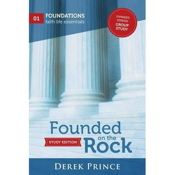 Founded on the Rock: Expanded version: Group Study (Paperback) by Derek Prince