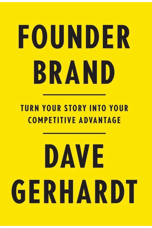 Founder Brand: Turn Your Story Into Your Competitive Advantage, (Hardcover)