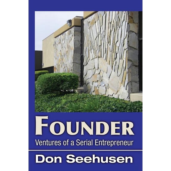 Founder : Ventures of a Serial Entrepreneur (Paperback)