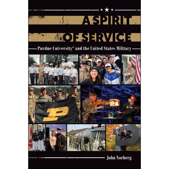 Founders A Spirit of Service: Purdue University and the United States Military, (Hardcover)