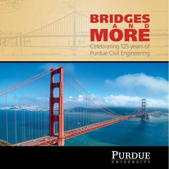 Founders Bridges and More: Celebrating 125 Years of Civil Engineering at Purdue, (Hardcover)