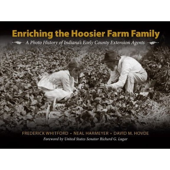Founders: Enriching the Hoosier Farm Family: A Photo History of Indiana's Early County Extension Agents (Hardcover)