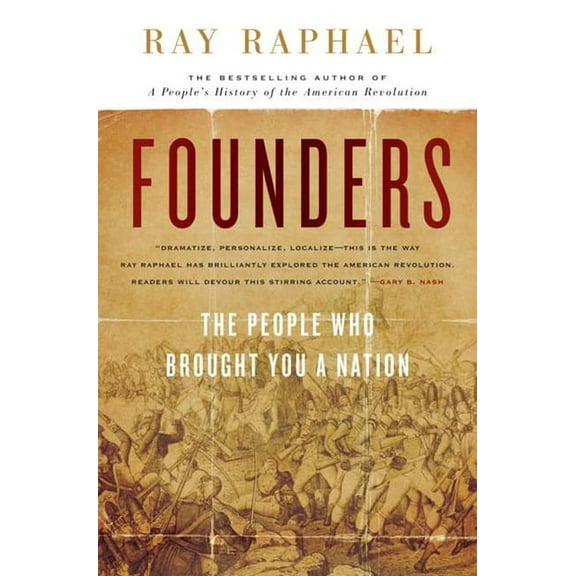 Founders: The People Who Brought You a Nation, (Hardcover)