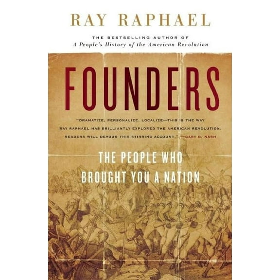 Founders: The People Who Brought You a Nation, (Paperback)