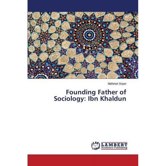 Founding Father of Sociology: Ibn Khaldun (Paperback)