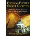 thumbnail image 1 of Pre-Owned Founding Fathers, Secret Societies : Freemasons, Illuminati, Rosicrucians, and the Decoding of the Great Seal (Paperback) 9781594770876, 1 of 1
