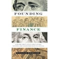thumbnail image 1 of Pre-Owned Founding Finance : How Debt, Speculation, Foreclosures, Protests, and Crackdowns Made Us a Nation (Paperback) 9780292757530, 1 of 1