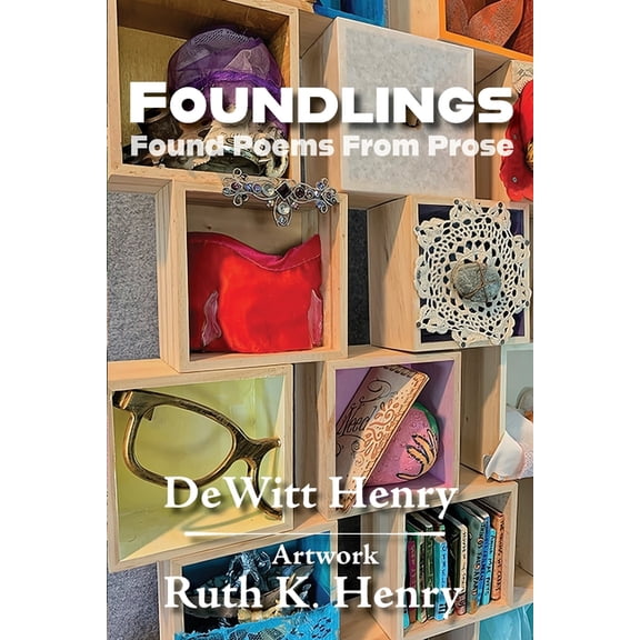 Foundlings: Found Poems From Prose, (Paperback)