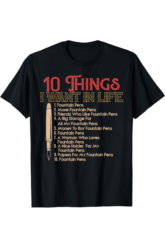 Fountain Pen Merch Funny - Top Gifts For Fountain Pen Lovers T-Shirt