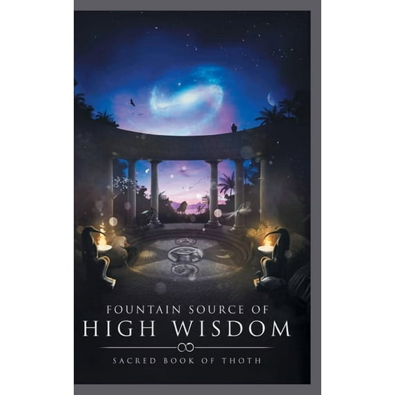 Fountain Source of High Wisdom : Sacred Book of Thoth (Hardcover)