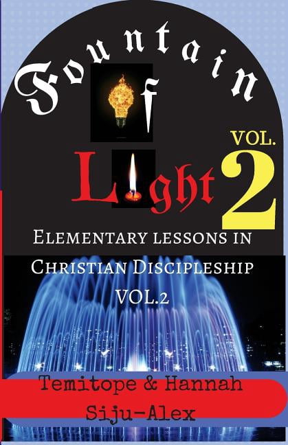 Fountain of Light: Fountain of Light VOL. 2 : Elementary Lessons in Christian Discipleship (Series #2) (Paperback)