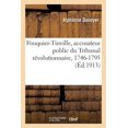 thumbnail image 1 of Fouquier-Tinville, Accusateur Public Du Tribunal Révolutionnaire, 1746-1795 (Paperback), 1 of 1