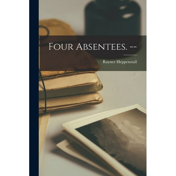 Four Absentees. --, (Paperback)