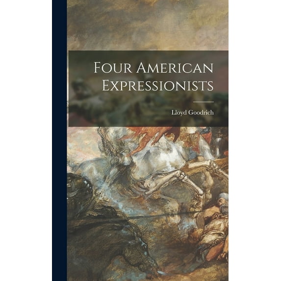 Four American Expressionists, (Hardcover)