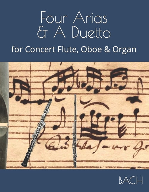 Four Arias & A Duetto: for Concert Flute, Oboe & Organ (Paperback)