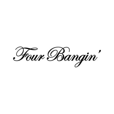 Four Bangin' Sticker Decal Die Cut - Self Adhesive Vinyl - Weatherproof - Made in USA - Many Color and Sizes - 4 banging cylinder