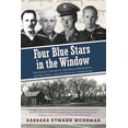thumbnail image 1 of Four Blue Stars in the Window: One Family's Story of the Great Depression, the Dust Bowl, and the Duty of a Generation, (Paperback), 1 of 1