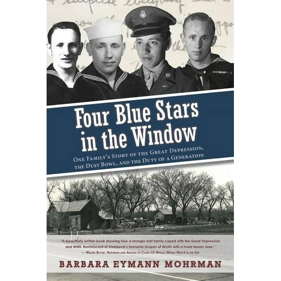 Four Blue Stars in the Window: One Family's Story of the Great Depression, the Dust Bowl, and the Duty of a Generation, (Paperback)