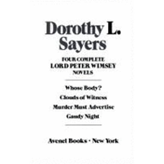 Pre-Owned Four Complete Lord Peter Wimsey Novels: Whose Body? / Clouds of Witness / Murder Must Advertise / Gaudy Night (Hardcover) 0517395754 9780517395752