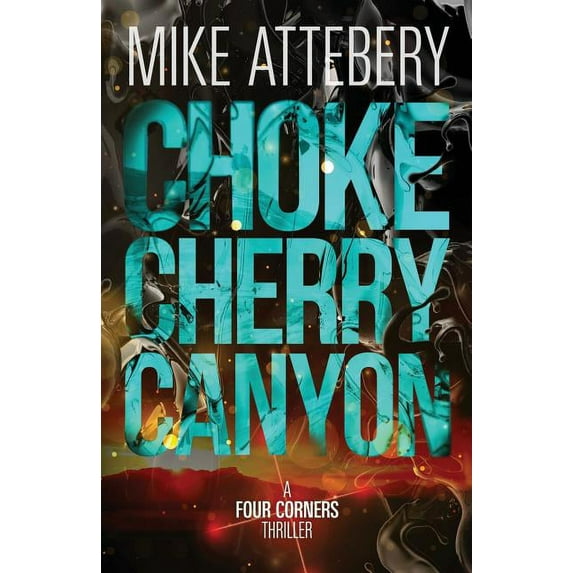 Four Corners Thrillers Chokecherry Canyon, Book 1, (Paperback)