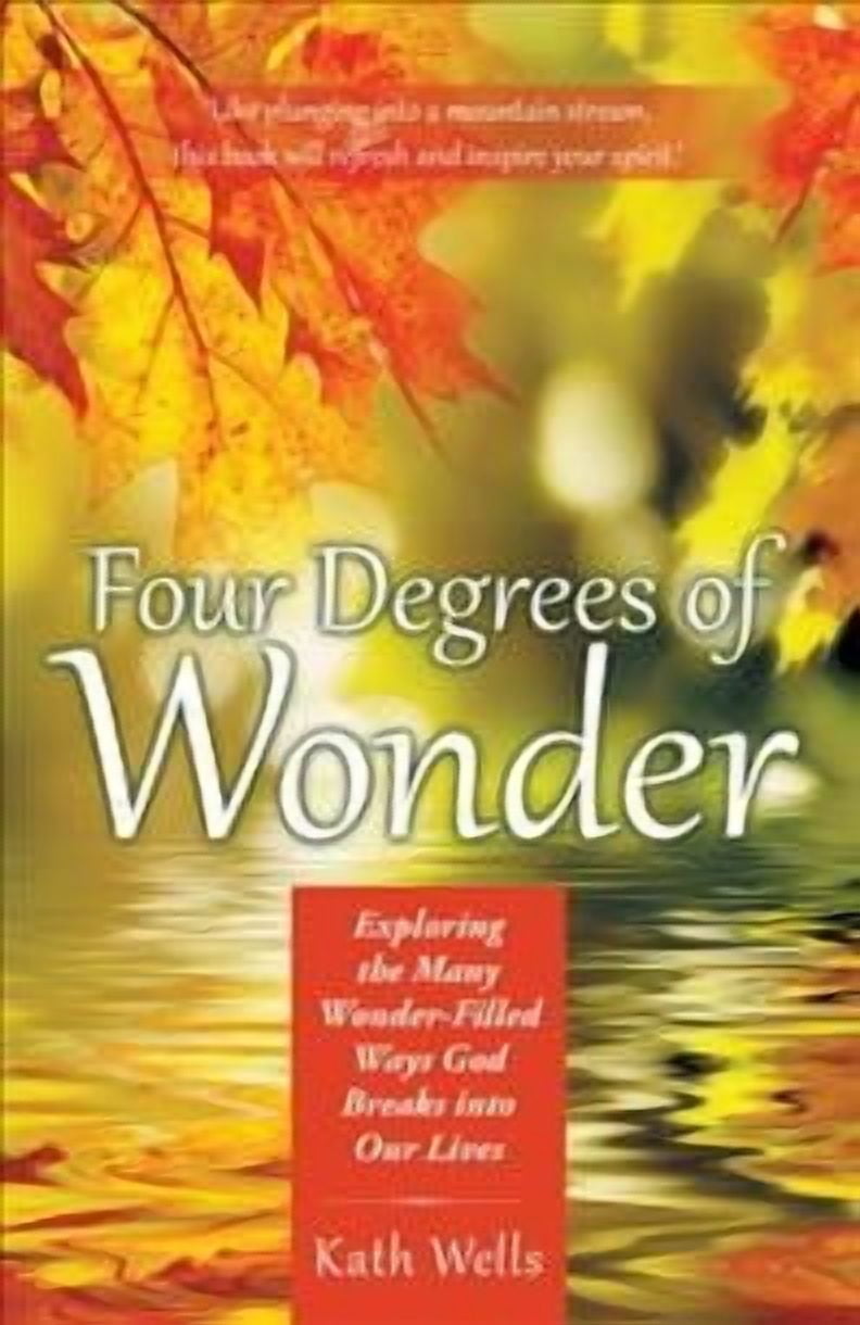 Four Degrees of Wonder: Exploring the Many Wonder-Filled Ways God ...