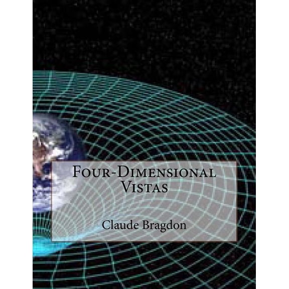 Four-Dimensional Vistas Paperback 1523670991 9781523670994 Claude Bragdon