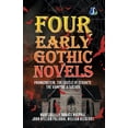 thumbnail image 1 of Four Early Gothic Novels: Frankenstein, The Castle of Otranto, The Vampyre, Vathek [Paperback], (Paperback), 1 of 1