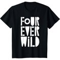 thumbnail image 1 of Four Ever Wild T-Shirt Four Year Old Birthday Shirt T-Shirt, 1 of 3