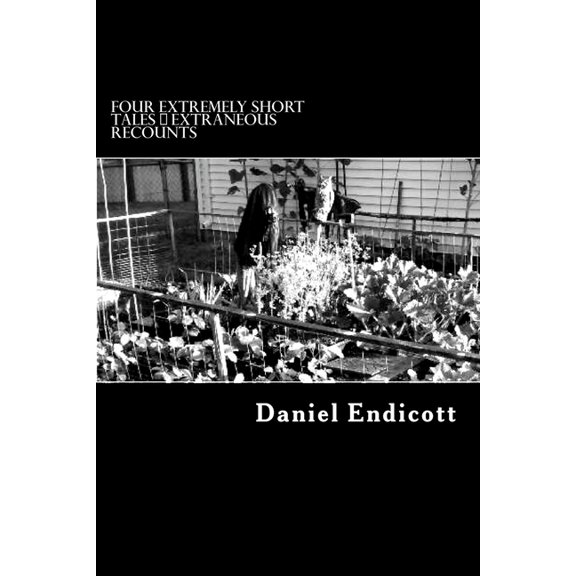 Four Extremely Short Tales: extraneous recounts (Paperback)