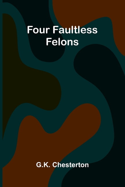 Four Faultless Felons, (Paperback)