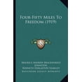 thumbnail image 1 of Four-Fifty Miles To Freedom (1919) (Paperback), 1 of 1