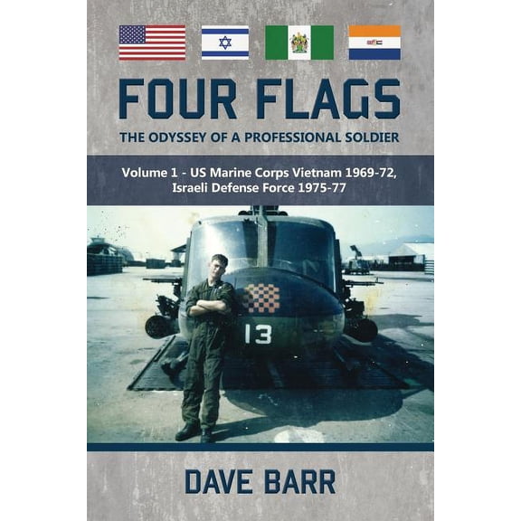 Four Flags, the Odyssey of a Professional Soldier Dave Barr (Paperback)