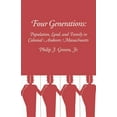 thumbnail image 1 of Four Generations: Population, Land, and Family in Colonial Andover, Massachusetts (Paperback), 1 of 1