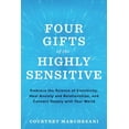 thumbnail image 1 of Four Gifts of the Highly Sensitive: Embrace the Science of Sensitivity, Heal Anxiety and Relationships, and Connect Deep, (Paperback), 1 of 1