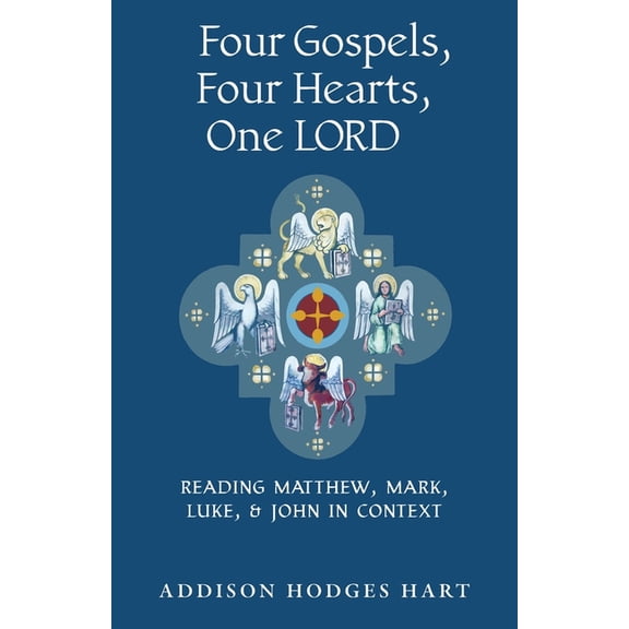 Four Gospels, Four Hearts, One Lord: Reading Matthew, Mark, Luke, & John in Context, (Paperback)