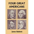 thumbnail image 1 of Four Great Americans: Washington, Franklin, Webster, and Lincoln (Yesterday's Classics), (Paperback), 1 of 1