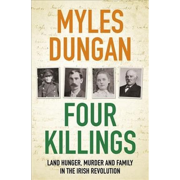 Pre-Owned Four Killings : Land Hunger, Murder and A Family in the Irish Revolution (Paperback)
