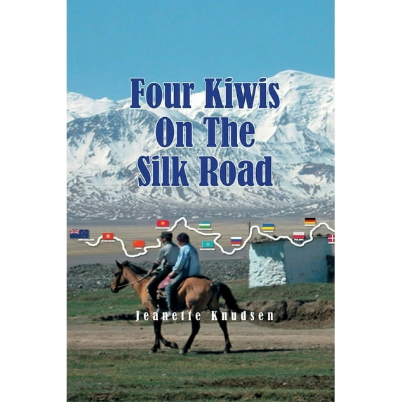 Four Kiwis On The Silk Road (Paperback)