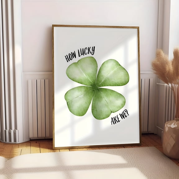 Four Leaf Clover Lucky Wall Art Poster Good Luck Charm Quote How Lucky Are We Green Illustration Decorative Artwork Modern Aesthetic Living Room Bedroom Office Gift, UNFRAMED 8x12