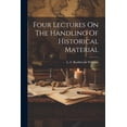 thumbnail image 1 of Four Lectures On The Handling Of Historical Material (Paperback), 1 of 1