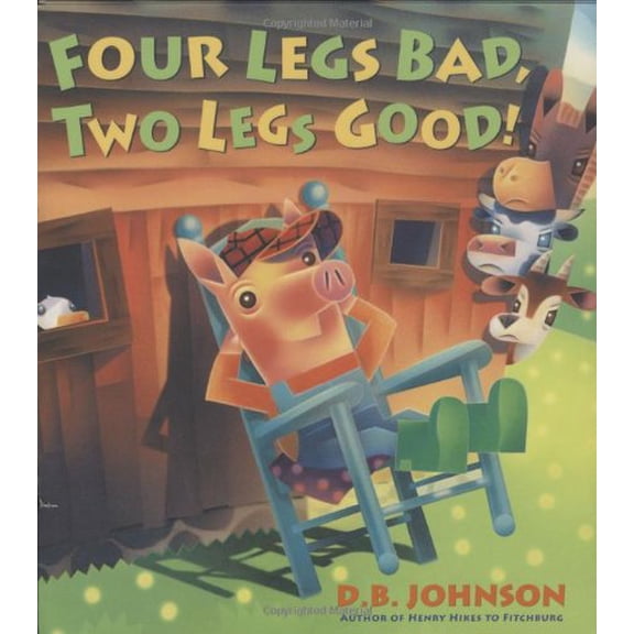Pre-Owned Four Legs Bad, Two Legs Good! hardcover (Hardcover) 0618809090 9780618809097
