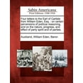 thumbnail image 1 of Four Letters to the Earl of Carlisle from William Eden, Esq. : On Certain Perversions of Political Reasoning, and on the Nature, Progress, and Effect of Party Spirit and of Parties. (Paperback), 1 of 1