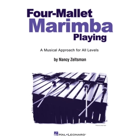 Pre-Owned Four-Mallet Marimba Playing: A Musical Approach for All Levels (Paperback) 063403426X 9780634034268