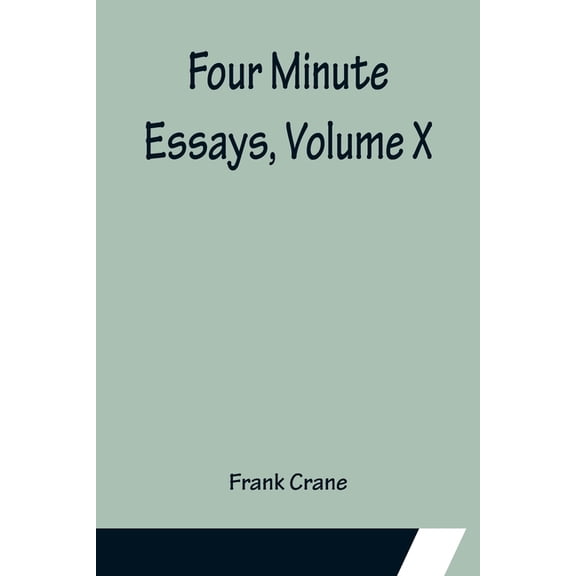 Four Minute Essays, Volume X, (Paperback)