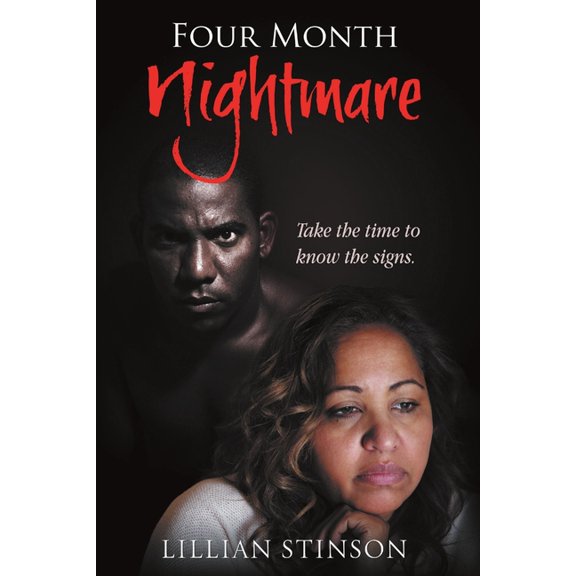 Four-Month Nightmare: Take the Time to Know the Signs, (Paperback)